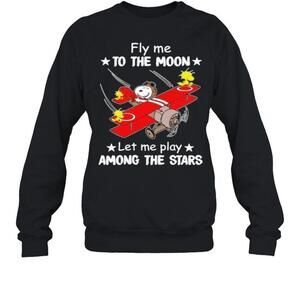 Fly Me To The Moon Let Me Play Among The Stars Snoopy Sweatshirt